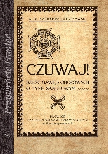 Okładka: Ks. Dr. Kazimierz Lutosławski - Czuwaj! Sześć gawęd obozowych o typie skautowym
