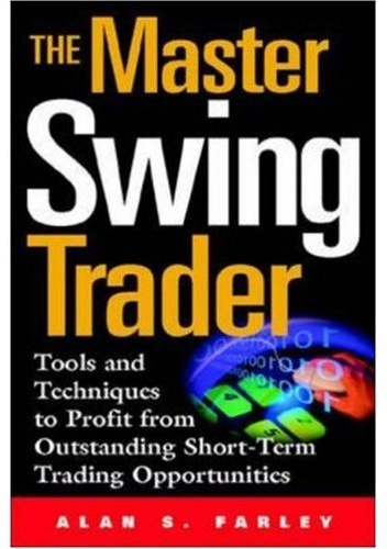 Okładka: Alan S. Farley - The Master Swing Trader: Tools and Techniques to Profit from Outstanding Short-Term Trading Opportunities