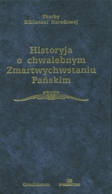 Okładka:  Mikołaj z Wilkowiecka - Historyja o chwalebnym Zmartwychwstaniu Pańskim