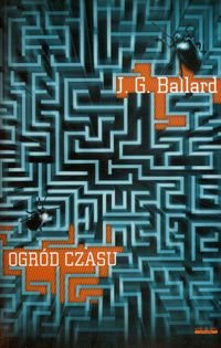 Okładka: James Graham Ballard - Ogród czasu