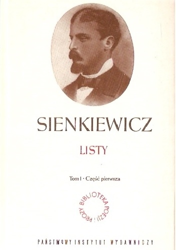 Okładka: Henryk Sienkiewicz - Listy. Tom I. Część pierwsza