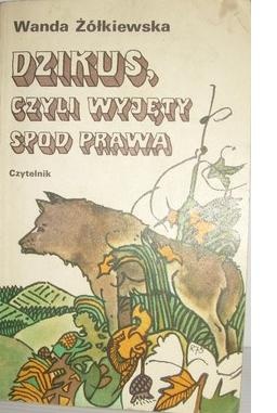 Okładka: Wanda Żółkiewska - Dzikus, czyli wyjęty spod prawa