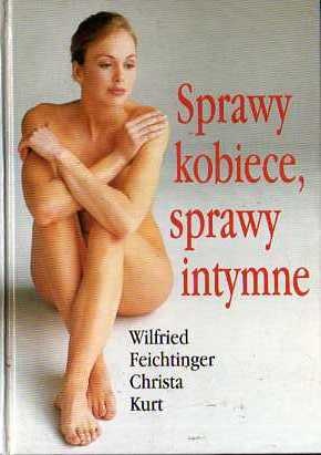 Okładka: Wilfried Feichtinger - Sprawy kobiece, sprawy intymne