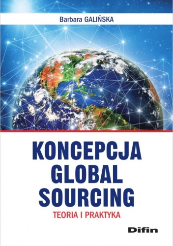 Okładka: Barbara Galińska - Koncepcja Global Sourcing. Teoria i praktyka
