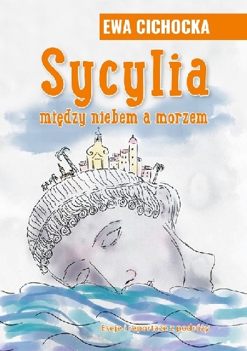 Okładka: Ewa Cichocka - Sycylia między niebem a morzem