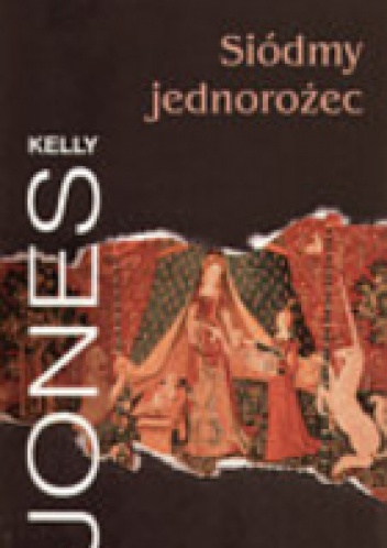 Okładka: Kelly Jones - Siódmy jednorożec