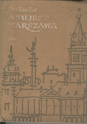 Okładka: Jan Knothe - A tu jest Warszawa