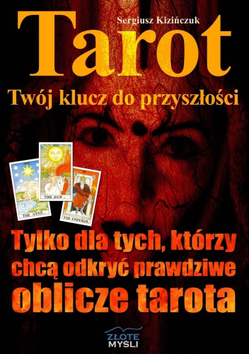 Okładka: Sergiusz Kizińczuk - Tarot  - Twój klucz do przyszłości