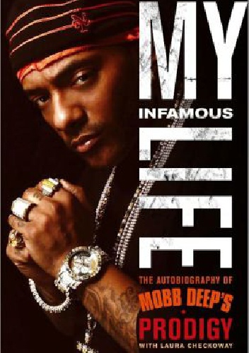 Okładka:  Prodigy - My Infamous Life: The Autobiography of Mobb Deep's Prodigy