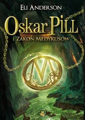 Okładka: Eli Anderson - Oskar Pill i Zakon Medykusów
