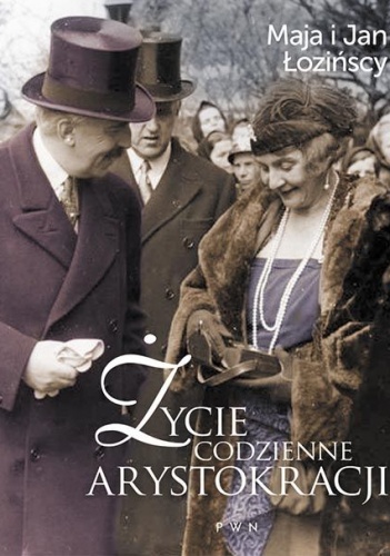 Okładka: Maja Łozińska - Życie codzienne arystokracji