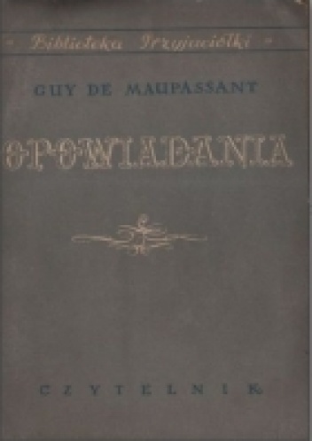 Okładka: Guy de Maupassant - Opowiadania