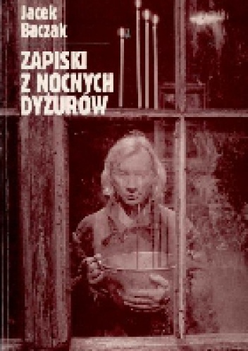 Okładka: Jacek Baczak - Zapiski z nocnych dyżurów