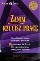 Okładka: Robert Toru Kiyosaki - Zanim rzucisz pracę