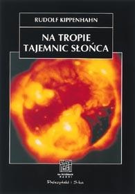 Okładka: Rudolf Kippenhahn - Na tropie tajemnic Słońca