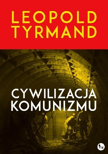 Okładka: Leopold Tyrmand - Cywilizacja komunizmu