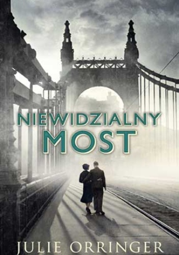 Okładka: Julie Orringer - Niewidzialny most