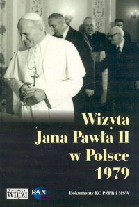 Okładka: Andrzej Friszke - Wizyta Jana Pawła II w Polsce 1979. Dokumenty KC, PZPR i MSW