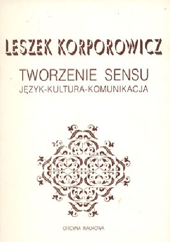 Okładka: Leszek Korporowicz - Tworzenie sensu