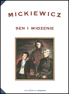 Okładka: Wojciech Owczarski - Mickiewicz. Sen i widzenie