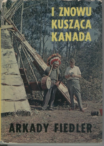 Okładka: Arkady Fiedler - I znowu kusząca Kanada