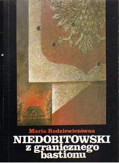 Okładka: Maria Rodziewiczówna - Niedobitowski z granicznego bastionu