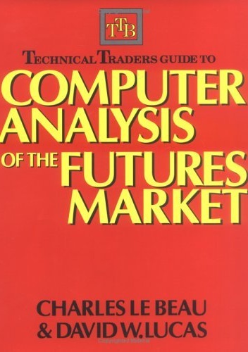 Okładka: Charles Lebeau - Technical Traders Guide to Computer Analysis of the Futures Markets