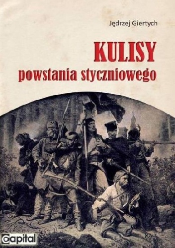 Okładka: Jędrzej Giertych - Kulisy powstania styczniowego