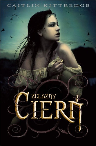 Okładka: Caitlin Kittredge - Żelazny cierń