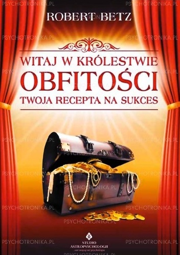 Okładka: Robert Betz - Witaj w królestwie obfitości. Twoja recepta na sukces