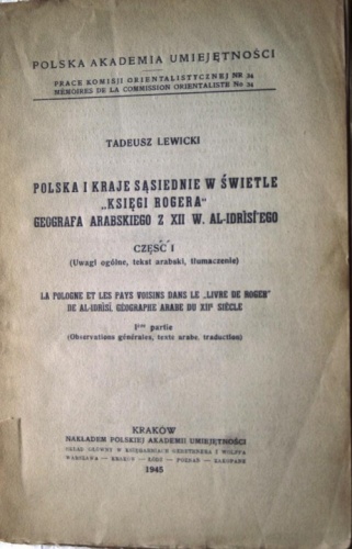 Okładka: Tadeusz Lewicki - Polska i kraje sąsiednie w świetle "Księgi Rogera" geografa arabskiego z XII w. al-Idrisi'ego, Część I