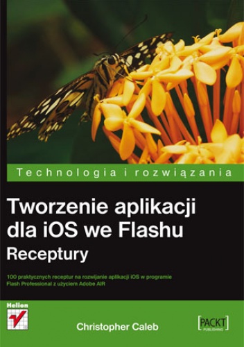 Okładka: Christopher Caleb - Tworzenie aplikacji dla iOS we Flashu. Receptury