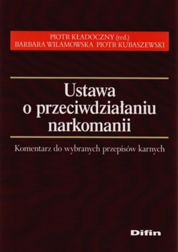 Okładka: Piotr Kładoczny - Ustawa o przeciwdziałaniu narkomanii. Komentarz do wybranych przepisów karnych