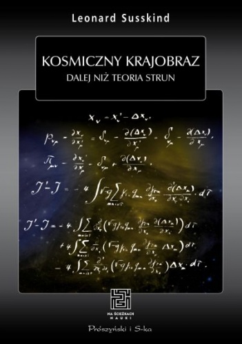 Okładka: Leonard Susskind - Kosmiczny krajobraz. Dalej niż teoria strun