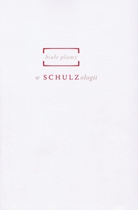 Okładka: Małgorzata Kitowska-Łysiak - Białe plamy w schulzologii