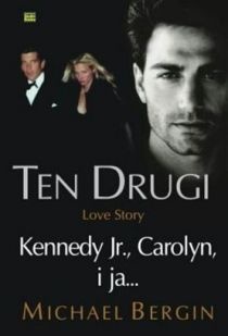 Okładka: Michael Bergin - Ten drugi. Kennedy Jr., Carolyn i ja...