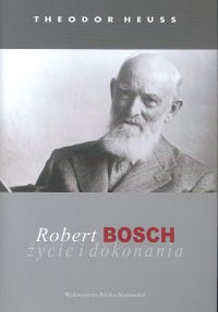 Okładka: Theodor Heuss - Robert Bosch. Życie i dokonania