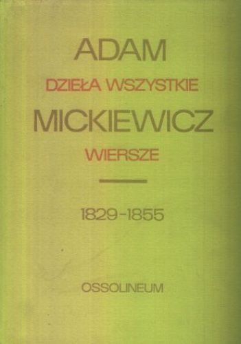 Okładka: Adam Mickiewicz - Dzieła wszystkie. Wiersze 1829-1855