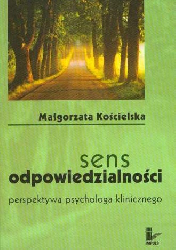 Okładka: Małgorzata Kościelska - Sens odpowiedzialności. Perspektywa psychologa klinicznego.
