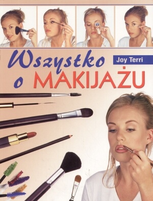 Okładka: Joy Terri - Wszystko o makijażu