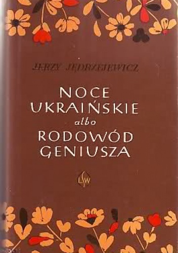 Okładka: Jerzy Jędrzejewicz - Noce ukraińskie albo Rodowód geniusza. Sen złoty o wolności