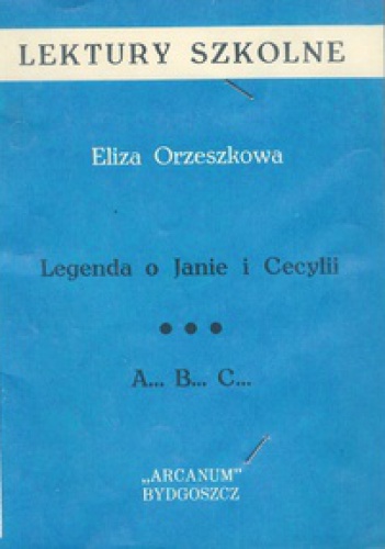 Okładka: Eliza Orzeszkowa - Legenda o Janie i Cecylii; A...B...C...