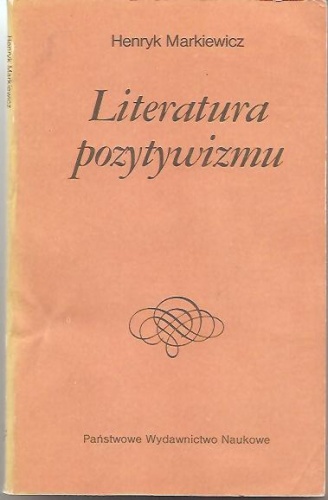 Okładka: Henryk Markiewicz - Literatura pozytywizmu