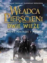 Okładka: Jane Johnson - Władca Pierścieni: Dwie Wieże. Filmowe postacie i miejsca