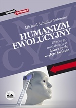 Okładka: Michael Schmidt-Salomon - Humanizm ewolucyjny. Dlaczego możliwe jest dobre życie w złym świecie.