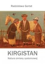 Okładka: Radzisława Urszula Gortat - Kirgistan. Natura zmiany systemowej