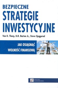 Okładka: Van K. Tharp - Bezpieczne strategie inwestycyjne. Jak osiągnąć wolność finansową