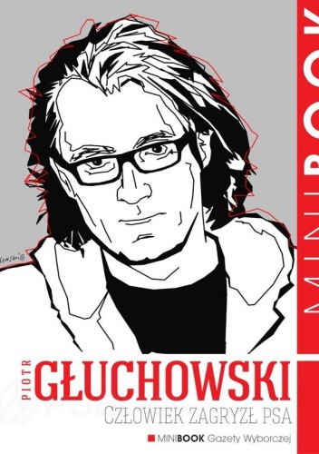 Okładka: Piotr Głuchowski - Człowiek zagryzł psa