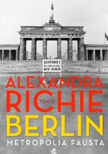 Okładka: Alexandra Richie - Berlin. Metropolia Fausta. Tom 2