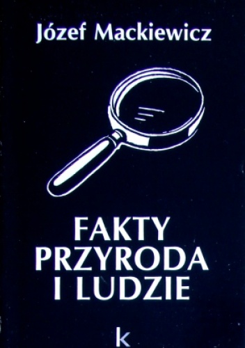 Okładka: Józef Mackiewicz - Fakty, przyroda i ludzie